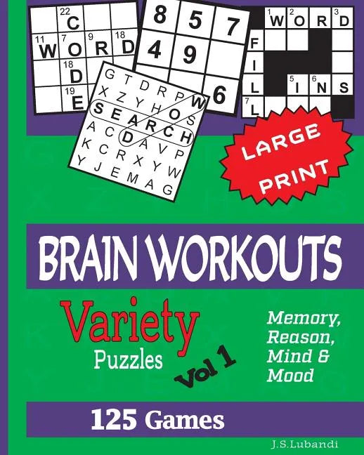 BRAIN WORKOUTS (Variety) Puzzles: 125 Amazing Puzzles for youngsters and Seniors - Paperback