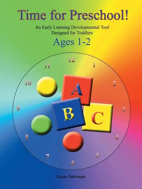 Time for Preschool: An Early Developmental Tool Designed for Toddlers - Paperback