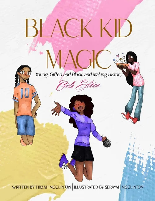 Black Kid Magic: Young, Gifted and Black and Making History: Girls' Edition - Paperback