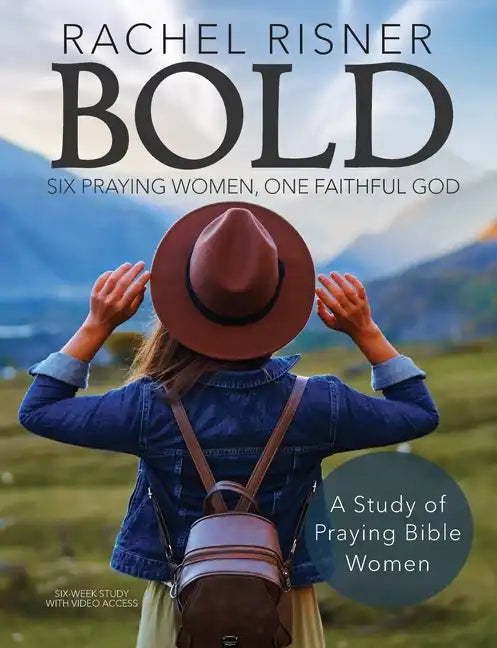 Bold: Six Praying Women, One Faithful God - Paperback