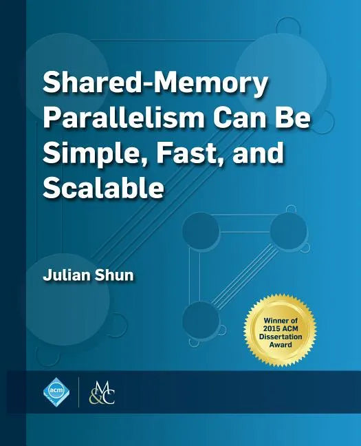 Shared-Memory Parallelism Can Be Simple, Fast, and Scalable - Hardcover
