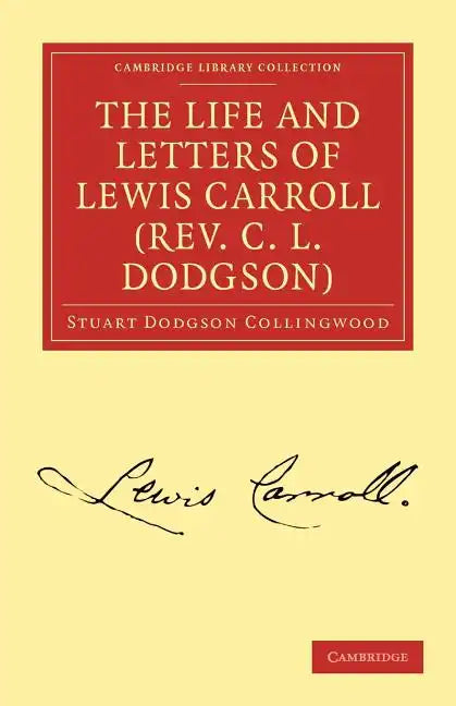 The Life and Letters of Lewis Carroll (Rev. C. L. Dodgson) - Paperback