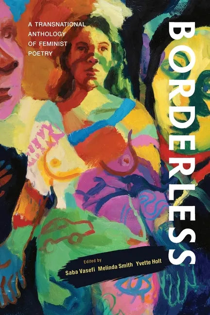 Borderless: A transnational anthology of feminist poetry: A transnational anthology of - Paperback