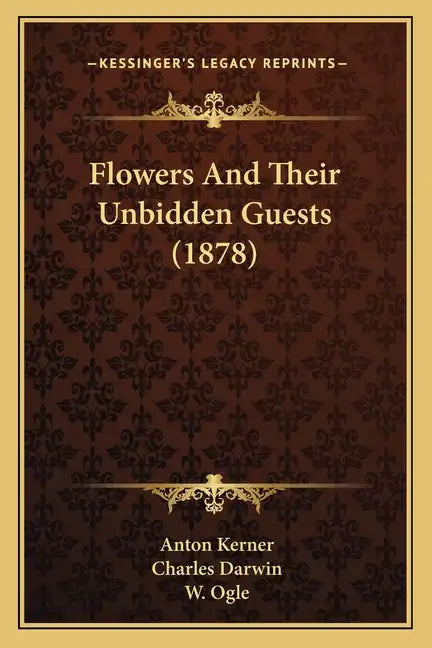 Flowers And Their Unbidden Guests (1878) - Paperback