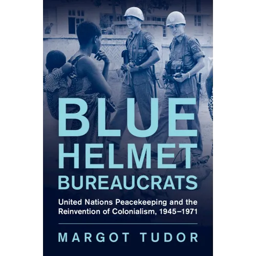 Blue Helmet Bureaucrats - Paperback