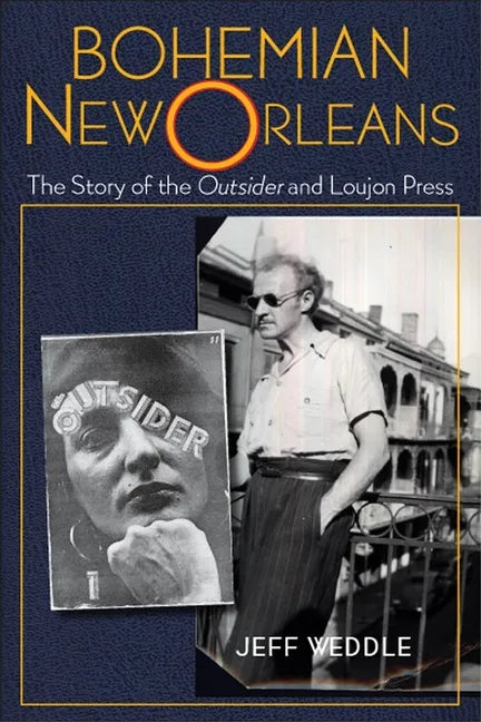 Bohemian New Orleans: The Story of the Outsider and Loujon Press - Paperback
