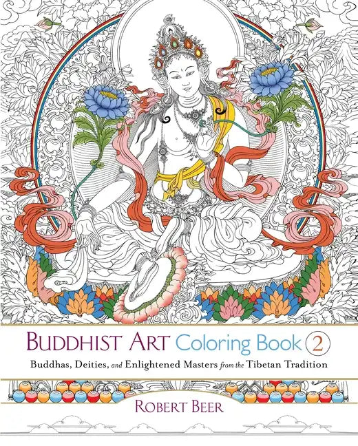 Buddhist Art Coloring, Book 2: Buddhas, Deities, and Enlightened Masters from the Tibetan Tradition - Paperback