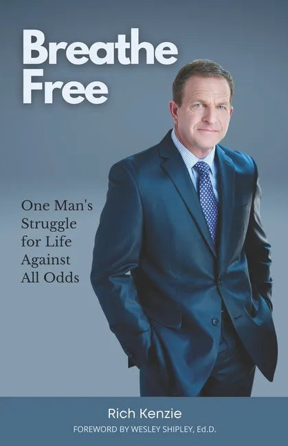Breathe Free: One Man's Struggle for Life Against All Odds - Paperback