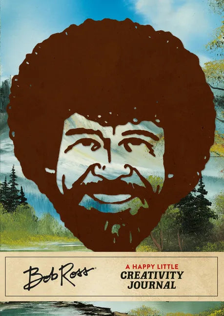 Bob Ross: A Happy Little Creativity Journal - Hardcover