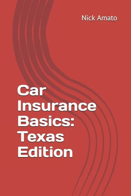 Car Insurance Basics: Texas Edition - Paperback