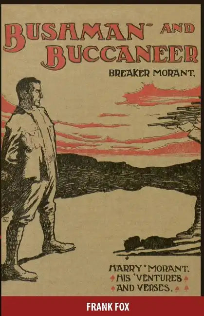Breaker Morant - Bushman and Buccaneer: Harry Morant: His 'Ventures and Verses - Paperback