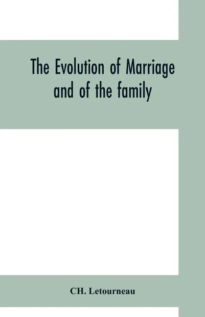 The evolution of marriage and of the family - Paperback