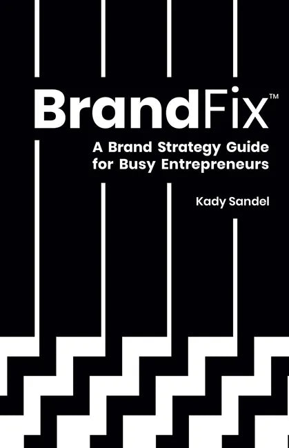 BrandFix: A Brand Strategy Guide for Busy Entrepreneurs - Paperback