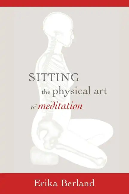 Sitting: The Physical Art of Meditation - Paperback