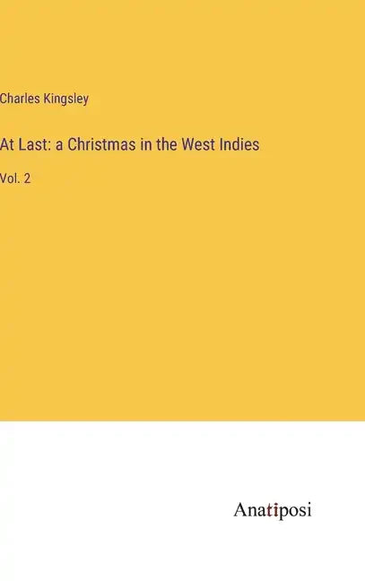At Last: a Christmas in the West Indies: Vol. 2 - Hardcover