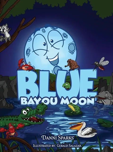 Blue Bayou Moon - Hardcover