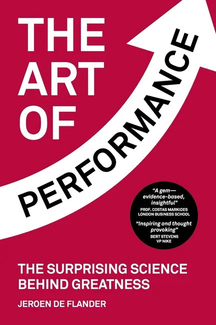 The Art of Performance: The Surprising Science Behind Greatness - Paperback