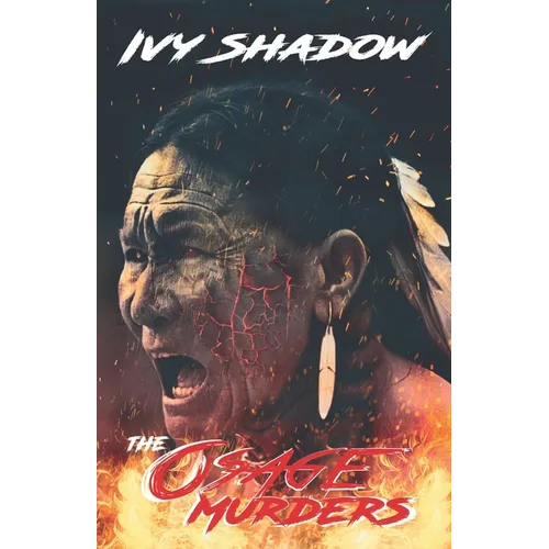 Osage Indian Murders: The Untold Story of the Osage Reign of Terror - Paperback
