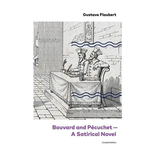 Bouvard and P馗uchet - A Satirical Novel (Complete Edition) - Paperback