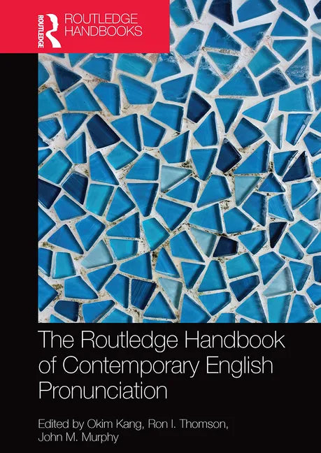 The Routledge Handbook of Contemporary English Pronunciation - Paperback