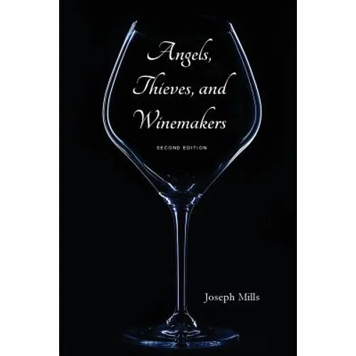 Angels, Thieves, and Winemakers (Second Edition) - Paperback