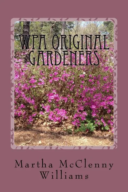 WPA Original Gardeners: Norfolk Botanical Garden - Paperback