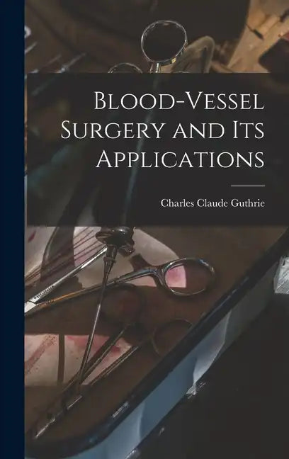 Blood-vessel Surgery and its Applications - Hardcover