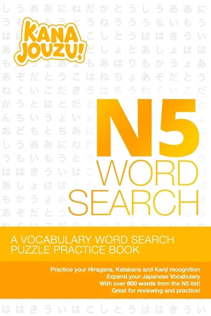 Kana Jouzu N5 Word Search: Over 600 Words Hiragana Katakana Practice Vocabulary Puzzle for Beginner Japanese Learners - Paperback