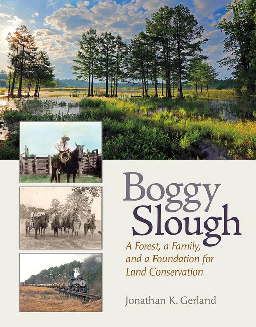 Boggy Slough: A Forest, a Family, and a Foundation for Land Conservation - Hardcover