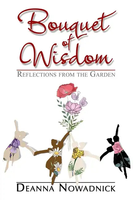 Bouquet of Wisdom: Reflections from the Garden - Paperback