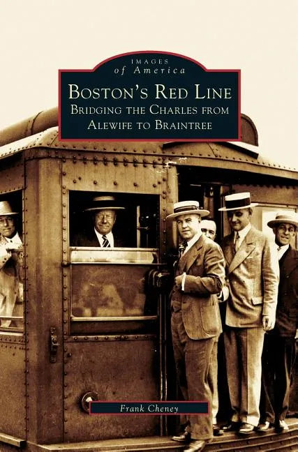 Boston's Red Line: Bridging the Charles from Alewife to Briantree - Hardcover