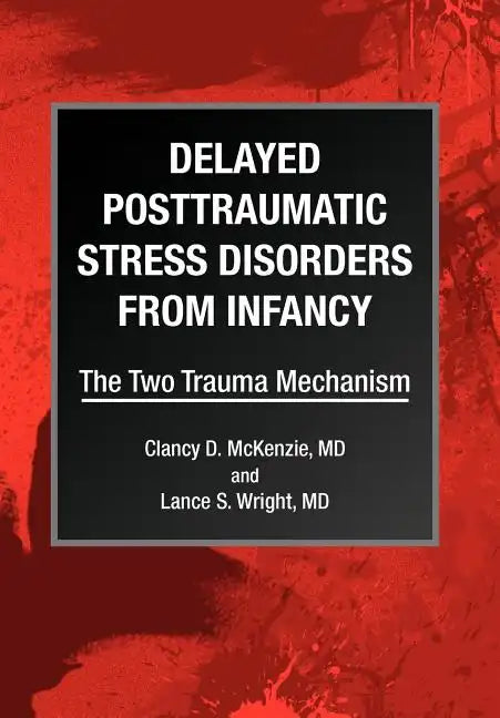 Delayed Posttraumatic Stress Disorders from Infancy - Hardcover