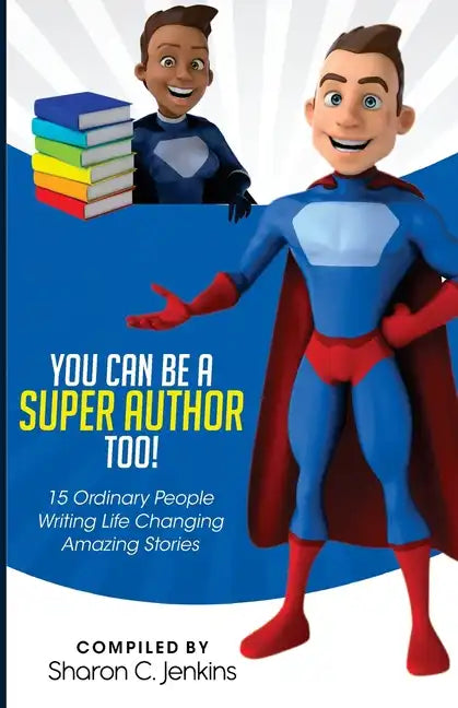 You Can Be A Super Author Too! - Paperback
