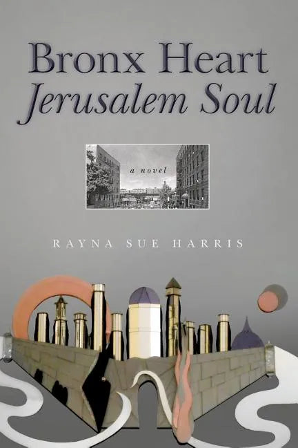 Bronx Heart Jerusalem Soul - Paperback