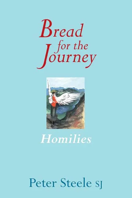 Bread for the Journey: Homilies - Paperback