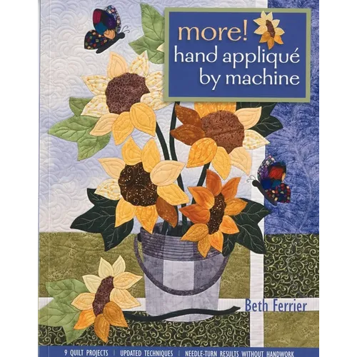 More! Hand Applique by Machine-Pring-on-Demand-Edition: 9 Quilt Projects, Updated Techniques, Needle-Turn Results Without Handwork - Paperback