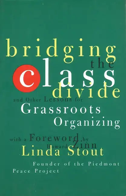 Bridging the Class Divide: And Other Lessons for Grassroots Organizing - Paperback