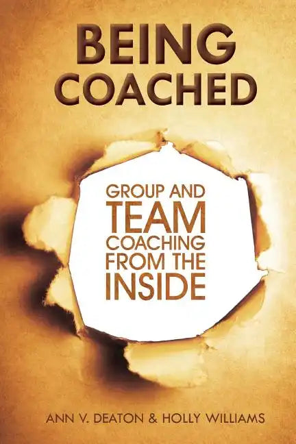 Being Coached: Group and Team Coaching from the Inside - Paperback