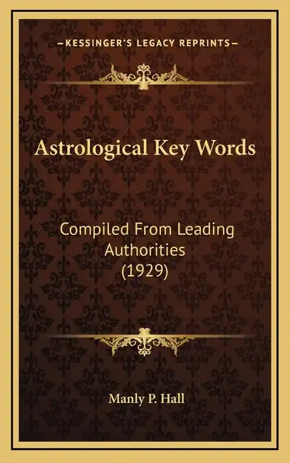 Astrological Key Words: Compiled From Leading Authorities (1929) - Hardcover