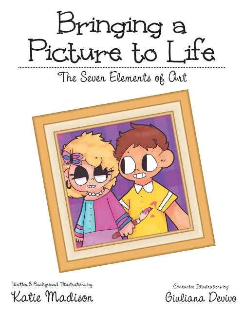 Bringing a Picture to Life: The Seven Elements of Art - Paperback