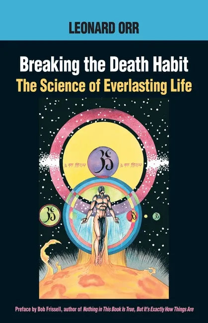Breaking the Death Habit: The Story of Bhartriji Immortal Yogi of 2000 Years - Paperback