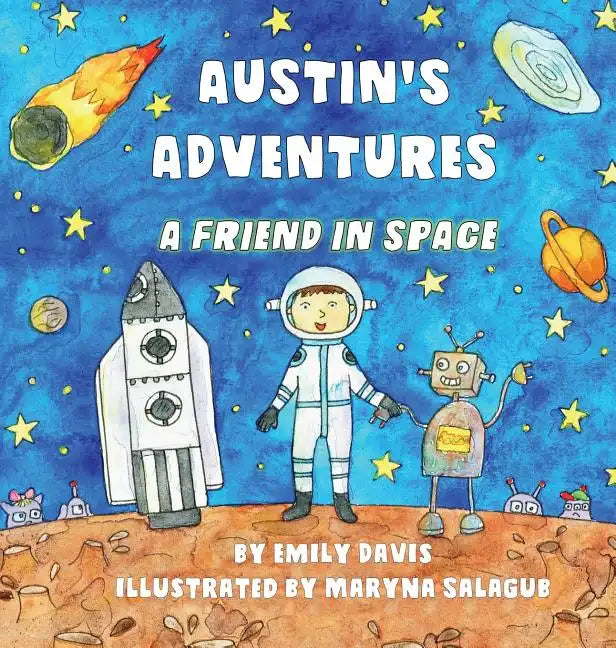 Austin's Adventures: A Friend in Space - Hardcover