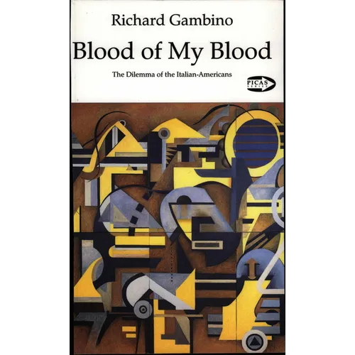 Blood of My Blood: The Dilemma of the Italian-Americans Volume 7 - Paperback