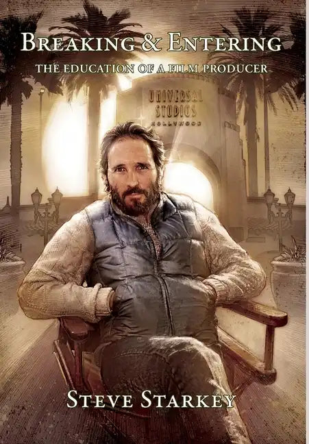 Breaking and Entering - The Education of a Film Producer - Hardcover