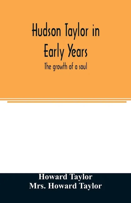 Hudson Taylor in early years: the growth of a soul - Paperback