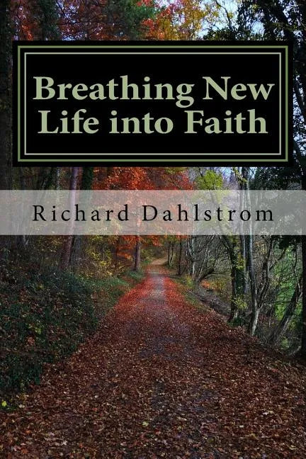 Breathing New Life into Faith: Ancient Spiritual Practices for the 21st Century - Paperback
