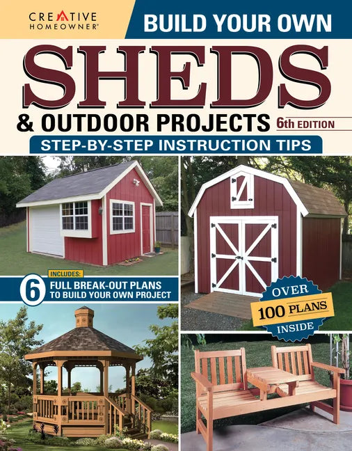 Build Your Own Sheds & Outdoor Projects Manual, Sixth Edition - Paperback