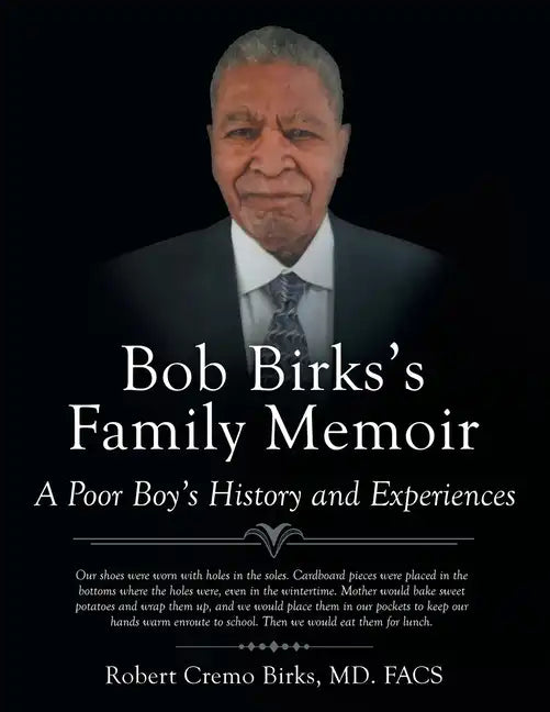Bob Birks's Family Memoir: A Poor Boy's History and Experiences - Paperback