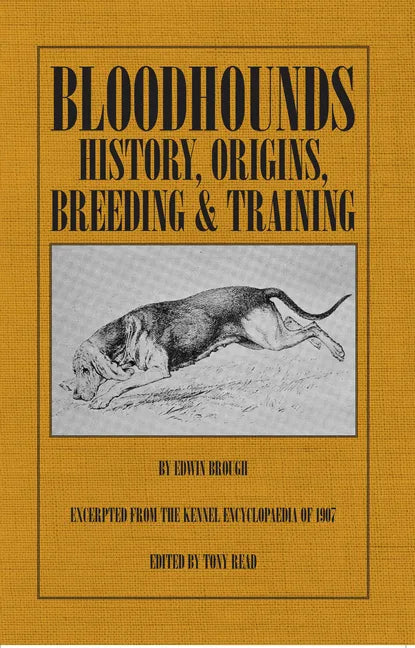 Bloodhounds: History - Origins - Breeding - Training - Paperback