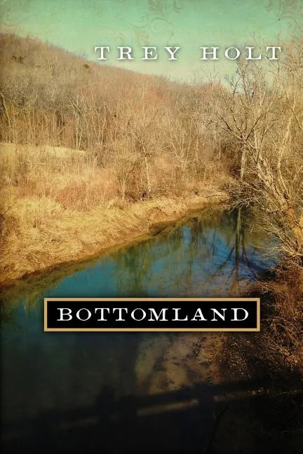 Bottomland: A Novel Based on the Murder of Rosa Mary Dean in Franklin, Tennessee - Paperback